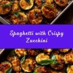 Spaghetti with Crispy Zucchini Recipe