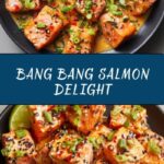 Bang Bang Salmon Recipe