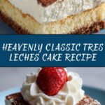 Classic Tres Leches Cake Recipe