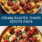 Roasted Tomato and Garlic Ricotta Pasta Recipe