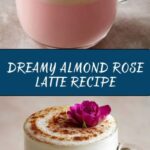Almond Rose Latte Recipe