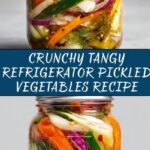 Crunchy Tangy Refrigerator Pickled Vegetables Recipe