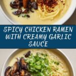 Fiery Chicken Ramen with Creamy Garlic Sauce Recipe