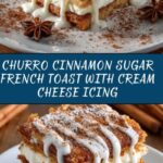 Churro Cinnamon Sugar French Toast with Cream Cheese Icing Recipe