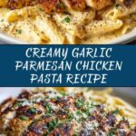 Creamy Garlic Parmesan Pasta with Pan-Seared Chicken Recipe