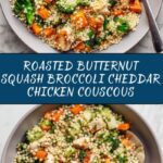 Roasted Butternut Squash Broccoli Cheddar Chicken Couscous Recipe
