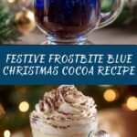 Frostbite Blue Christmas Cocoa Recipe