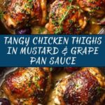 Chicken Thighs in a Mustard, Tarragon, and Grape Pan Sauce Recipe