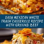 Mexican White Trash Casserole Recipe