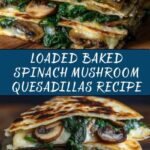 Baked Spinach Mushroom Quesadillas Recipe