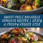 Sweet Chili Brussels Sprouts: A Deliciously Spicy Twist on a Classic Vegetable Dish Recipe