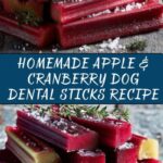 Apple & Cranberry Dog Dental Sticks Recipe