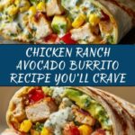Chicken Ranch Avocado Burrito Recipe