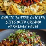 Garlic Butter Chicken Bites with Creamy Parmesan Pasta Recipe