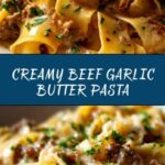 One-Pot Creamy Beef and Garlic Butter Pasta Recipe